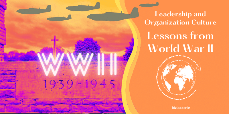 Leadership and Organization Culture - Lessons from World War 2